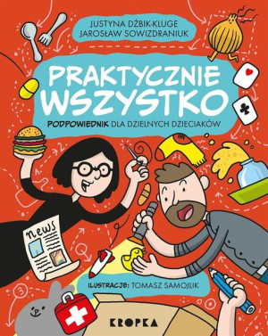 Praktycznie wszystko Justyna Dżbik-Kluge, Jarosław Sowizdraniuk, Tomas