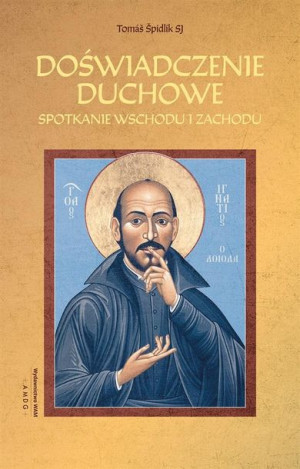 Doświadczenie duchowe. Spotkanie wschodu i zachodu Thom pidlik SJ