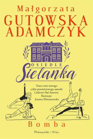 Osiedle Sielanka. Bomba Małgorzata Gutowska-Adamczyk