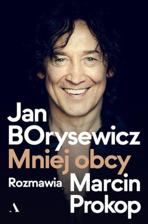 Jan Borysewicz. Mniej obcy Jan Borysewicz, Marcin Prokop