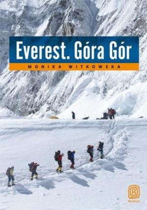 Everest. Góra Gór Monika Witkowska