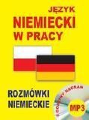 Język niemiecki w pracy. Rozmówki niemieckie + CD praca zbiorowa