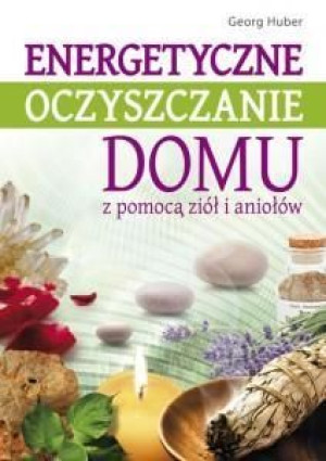 Energetyczne oczyszczanie domu Georg Huber
