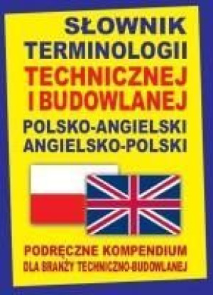 Słownik terminologii techn. i budowlanej angielski Praca zbiorowa