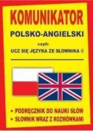 Komunikator polsko-angielski. Ucz się ze słownika Praca zbiorowa