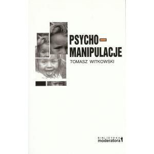Psychomanipulacje Tomasz Witkowski