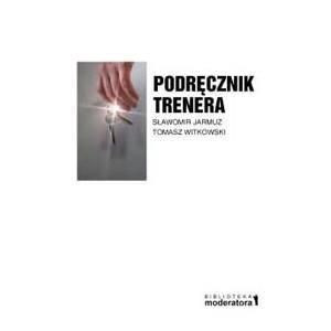 Podręcznik trenera Sławomir Jarmuż,Tomasz Witkowski