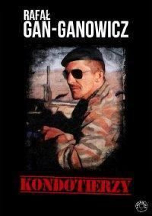 Kondotierzy Rafał Gan-Ganowicz