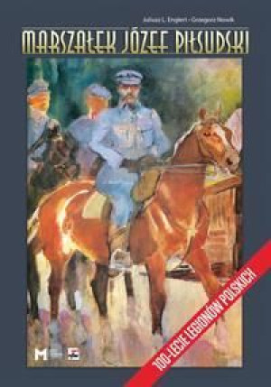 Marszałek Józef Piłsudski Juliusz L. Englert, Grzegorz Nowik