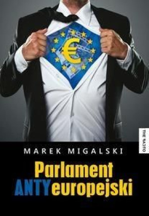 Parlament Antyeuropejski Migalski Marek