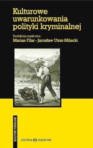 Kulturowe uwarunkowania polityki kryminalnej Marian Filar, Utrat-Milecki