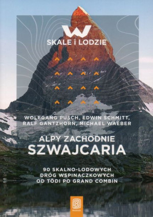 ALPY ZACHODNIE SZWAJCARIA przewodnik BEZDROŻA 2022