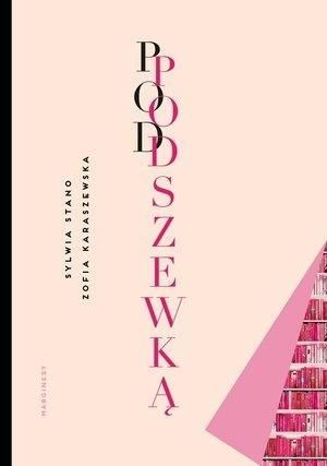 Pod podszewką Zofia Karaszewska, Sylwia Stano
