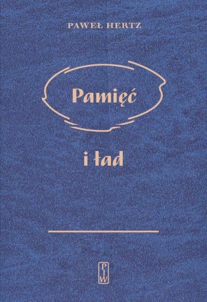 Pamięć i ład Paweł Hertz