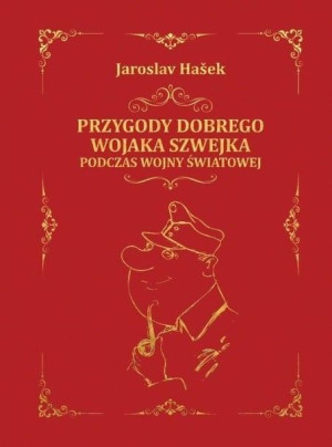 Przygody dobrego wojaka Szwejka Jaroslav Hasek