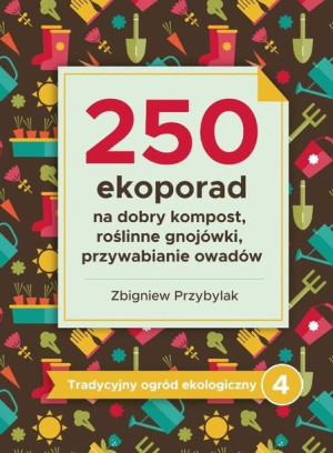 Tradycyjny ogród ekologiczny 4 250 ekoporad Zbigniew Przybylak