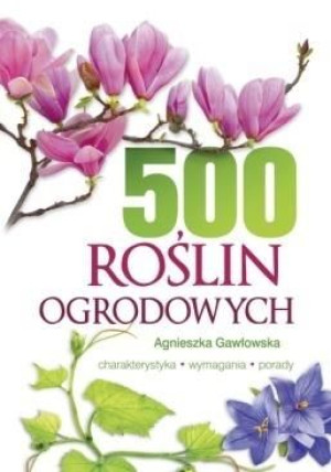 500 roślin ogrodowych Agnieszka Gawłowska