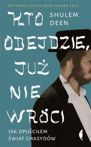 Kto odejdzie, już nie wróci Shulem Deen