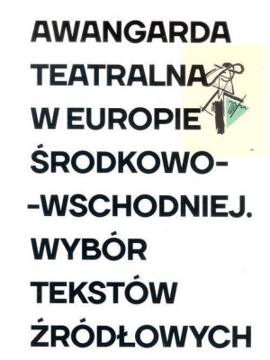 Awangarda teatralna w Europie Środkowo-Wschodniej praca zbiorowa