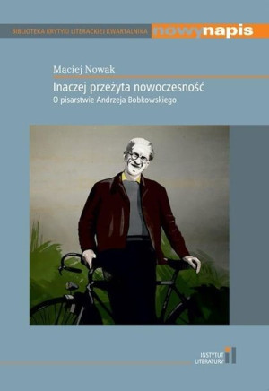 Inaczej przeżyta nowoczesność... Maciej Nowak