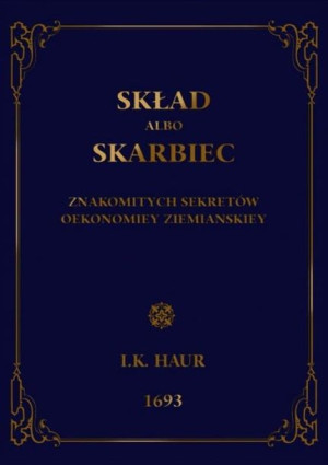 Skład Abo Skarbiec Znakomitych Sekretów.. Jakub Kazimierz Haur