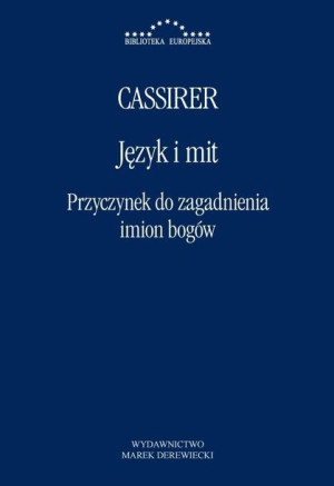 Język i mit. Przyczynek do zagadnienia imion bogów Ernst Cassirer