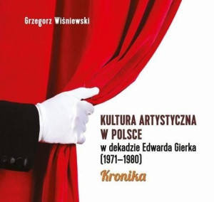 Kultura artystyczna w Polsce w dekadzie Edwarda... Grzegorz Wiśniewski
