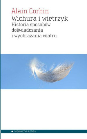 Wichura i wietrzyk. Historia sposobów... Alain Corbin