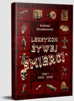 Leksykon żywej śmierci T.1 1932-2000 TW Łukasz Rzadkowski