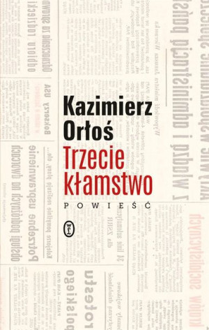 Trzecie kłamstwo Kazimierz Orłoś