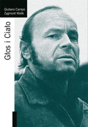 Głos i Ciało Giuliano Campo, Zygmunt Molik