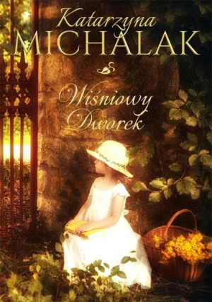 Wiśniowy Dworek Katarzyna Michalak