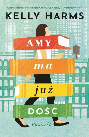 Amy ma już dość Harms Kelly