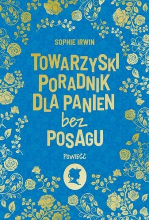 Towarzyski poradnik dla panien bez posagu Irwin Sophie