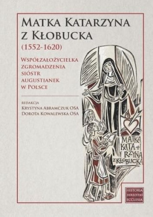 Matka Katarzyna z Kłobucka Krystyna Abramczuk, Dorota Kowalewska