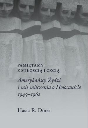 Pamiętamy z miłością i czcią Hasia R. Diner