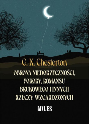 Obrona niedorzeczności, pokory, romansu brukowego G. K. Chesterton