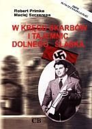 W kręgu skarbów i tajemnic Dolnego Śląska +CD Maciej Szczerepa Robert Pimke