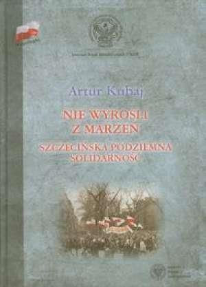 Nie wyrośli z marzeń Artur Kubaj