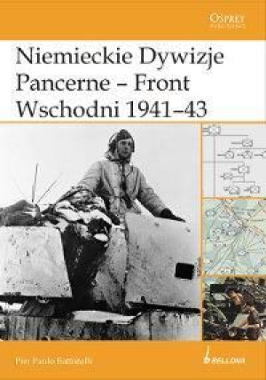 Niemieckie dywizje pancerne - Front wsch.1941-1943 Pier Paolo Battistelli