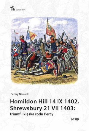 Homildon Hill 14 IX 1402, Shrewsbury 21 VII 1403 Cezary Namirski