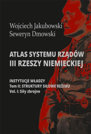 Atlas systemu rządów III Rzeszy.. T.2 cz.1 Wojciech Jakubowski