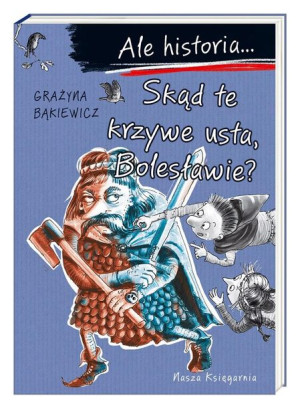 Ale historia Skąd te krzywe usta, Bolesławie? Bąkiewicz, Nowicki