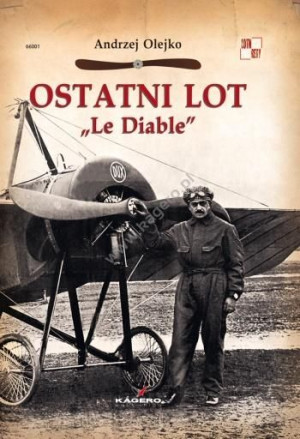 Ostatni Lot "Le Diable" Andrzej Olejko