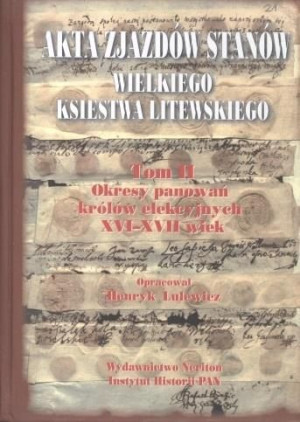 Akta zjazdów stanów Wielkiego Księstwa... T.2 red. Henryk Lulewicz