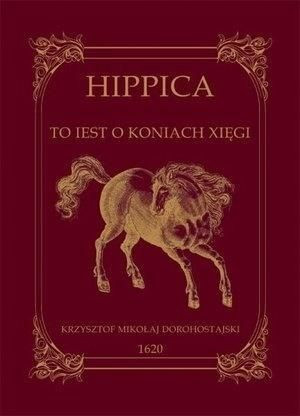 Hippica To Iest O Koniach Xięgi Krzysztof Mikołaj Dorohostajski