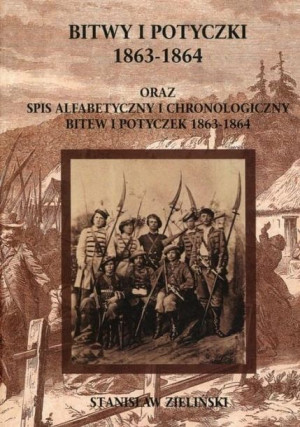 Bitwy I Potyczki 1863-1864, Oraz spis... Stanisław Zieliński
