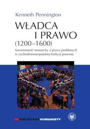 Władca i prawo (1200-1600). Suwerenność monarchy.. Kenneth Pennington