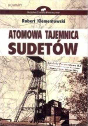 Atomowa tajemnica Sudetów Robert Klementowski