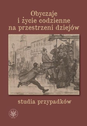 Obyczaje i życie codzienne na przestrzeni dziejów Patrycja Czarnecka